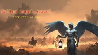 Bible explained: Who is Azazel? Worst of the fallen angels?