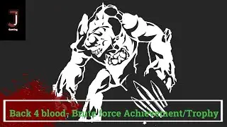Back 4 Blood Brute force Achievement/Trophy