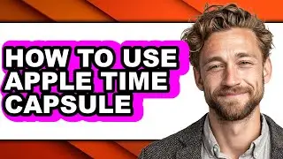 How to Use Apple Time Capsule - Step by Step