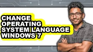 How to Change Operating System Language Windows 7 - Full Guide