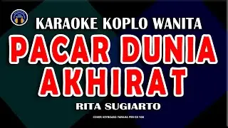 KARAOKE PACAR DUNIA AKHIRAT - Rita Sugiarto - Versi Dangdut Koplo Nada Wanita