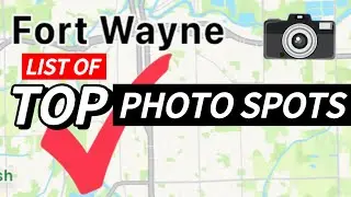 Fort Wayne, IN | Top Photo Spots Complete List Includes Scenic Areas, and Things to Do.