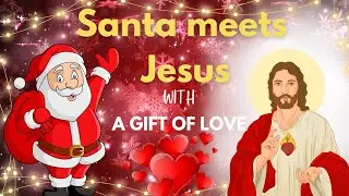 Santa Claus meets Jesus!