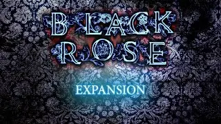 Black Rose Expansion (Story Mode) Teaser *RELEASED*