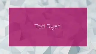 Ted Ryan - appearance