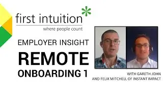 Employer Insight- Remote Onboarding 1 with Felix Mitchell of Instant Impact