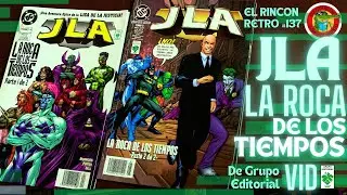 JLA LA ROCA DE LOS TIEMPOS DC Comics Editorial VID El rincón retro #137
