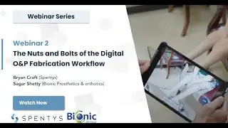 The Nuts and Bolts of the Digital O&P Fabrication Workflow