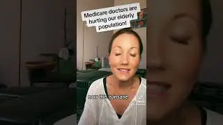 Medicare doctors are hurting the elderly!