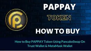 How to Buy PAPPAY Token Using PancakeSwap On Trust Wallet OR MetaMask Wallet