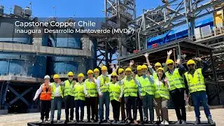 Capstone Copper Inauguraci&oacute;n de Mantoverde