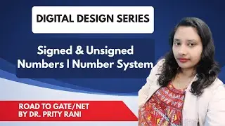 Lec 8: Signed & Unsigned Numbers | Number System