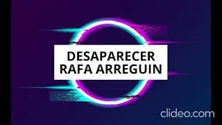 DESAPARECER RAFA ARREGUIN