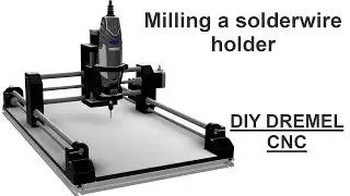 DIY DREMEL CNC - Milling a solderwire holder - Wood - 3d printed CNC - CNC router -  Nikodem Bartnik