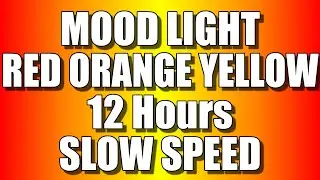 COLOR CHANGING MOOD LIGHT - RED, ORANGE & YELLOW colours (12 Hours &ndash; SLOW SPEED) Relaxing LED screen