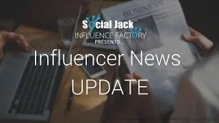 2.6.2019 Influence Factory - Influencer News UPDATE