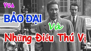 Vua BẢO ĐẠI Những Sự Tr&ugrave;ng Hợp đến Th&uacute; Vị - Lịch sử Việt Nam qua c&aacute;c triều đại | Người Kể Sử