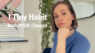 CHANGE Your Life in 2026 - One Small Habit at a Time. Ep.1