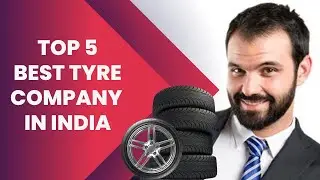 Best 5 Tyre Company In India | Revealing the #1 Tyre Brand in India: Uncovering the Top 5!