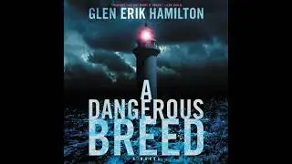 Dangerous Breed: A Novel - Glen Erik Hamilton