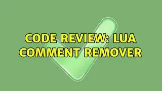 Code Review: Lua comment remover