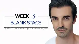 A NEW BEGINNING. Week 3. The Blank Space. Todd Savvas. spiritual psychic energy astrology review