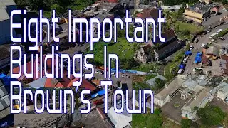Eight Important Buildings In Brown's Town