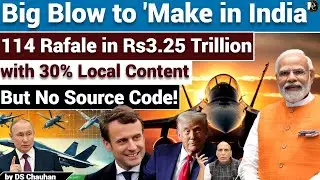 How 114 Rafale Deal Dents' Make in India Defence Program? $39Bn Cost, No Source Code? Deep Concept