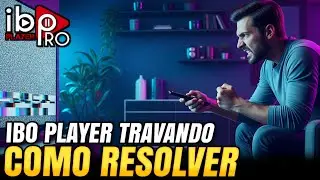 IBO Player Pro Travando? Resolva AGORA com Essas Dicas Infal&iacute;veis!