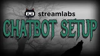 Setting Up Streamlabs Chatbot (Tutorial includes how to setup almost ALL features)