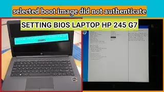 seting BIOS laptop hp 245 G7 || selected boot image did not authenticate