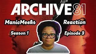 Archive 81 Season 1 Episode 3 Reaction! | EVERY TIME WE MEET A NEW PERSON IT GETS WEIRDER!