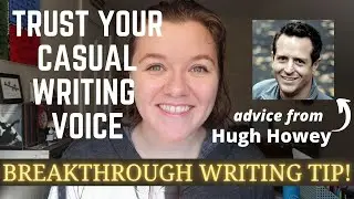 Trusting your casual writing voice | Writing Tips