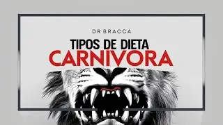 TIPOS DE DIETA CARN&Iacute;VORA - TUTORIAL
