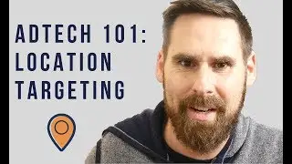 AdTech 101: Location Targeting