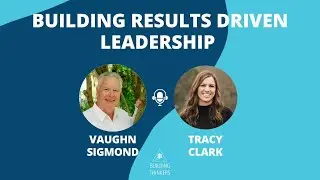 Building Results Driven Leaders with Vaughn Sigmon