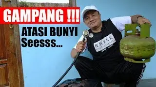 GAMPANG !!! ATASI BUNYI SESSS... PADA TABUNG GAS