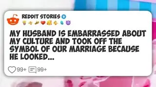 My husband is embarrassed about my culture and took off the symbol of our marriage because #reddit 