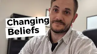 Changing What You Believe