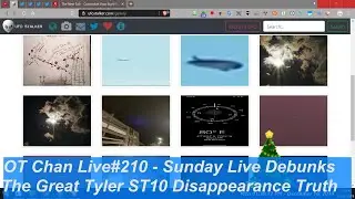 Sunday Live on Where did Tyler of Secureteam Go? + MUFON UAP Debunks ) - OT Chan Live#210