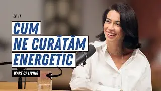CUM NE CURĂȚĂM ENERGETIC