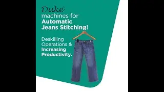 Duke Automatic Denim Sewing Machines for Faster and Easier production