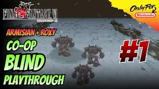 Final Fantasy VI BLIND #1  – Here Goes Nothing…