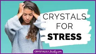 Crystals For Stress And Anxiety
