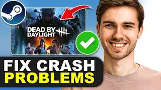 Как исправить проблему с вылетами игры Dead by Daylight в Steam