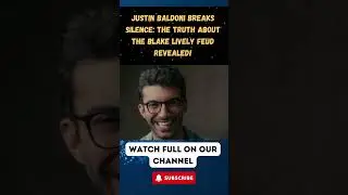 Justin Baldoni BREAKS SILENCE: The TRUTH About the Blake Lively Feud REVEALED! part 7