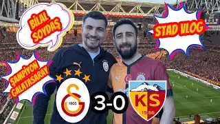 GALATASARAY 3-0 KAYSERİ MAÇI STAD VLOG TEPKİ ŞAMPİYON GALATASARAY BİLAL SOYDAŞ @bilalsoydas