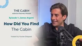The Cabin Podcast, James Argent 