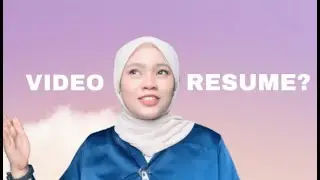 HOW TO MAKE VIDEO RESUME: PART 1