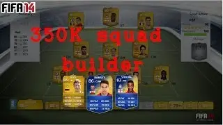 FIFA 14 | 350K Squad Builder |ft. TOTS Sterling,IF Gotze